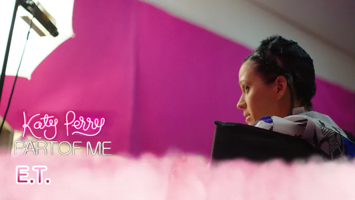 [Katy Perry: Part of Me 蓝光附录] “E.T.”打单幕后故事