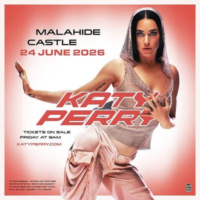 全球巨星凯蒂·佩芮（Katy Perry）明夏重磅回归，都柏林马拉海德城堡开唱！